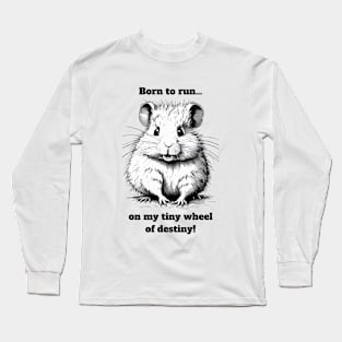 Hamster Born To Run Long Sleeve T-Shirt